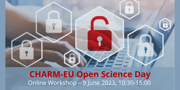 Poster of the CHARM-EU Open Science Day with an open padlock and someone typing on a computer. Text: Online wokrshop, 9 June, 2023, 10:30-15:00